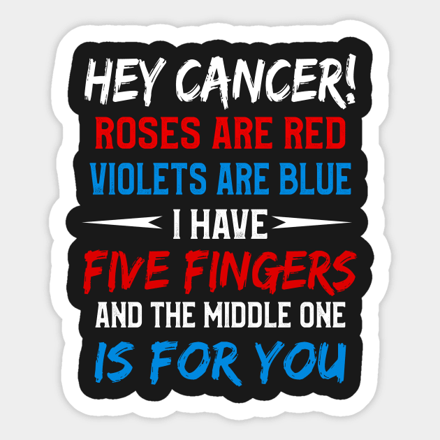 Hey Cancer The Middle One Is For You Funny T shirt Sticker by Elsie